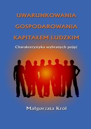 Uwarunkowania gospodarowania kapitaem ludzkim, Magorzata Krl