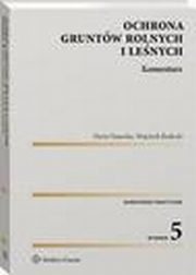 Ochrona gruntw rolnych i lenych. Komentarz, Wojciech Radecki, Daria Danecka