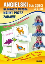 ksiazka tytu: Angielski dla dzieci 3-7 lat. Najnowsza metoda nauki przez zabaw. Karty obrazkowe ? czytanie globalne autor: Katarzyna Piechocka-Empel
