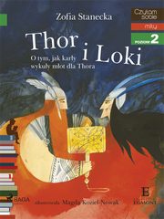 ksiazka tytu: Thor i Loki - O tym jak kary wykuy mot dla Thora autor: Zofia Stanecka