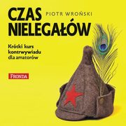 ksiazka tytu: Czas nielegaw autor: Piotr Wroski