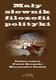 May sownik filozofii polityki, Pawe Bromski, Mieczysaw Dudek