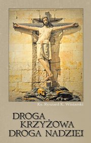 ksiazka tytu: Droga krzyowa droga nadziei autor: Ryszard Winiarski