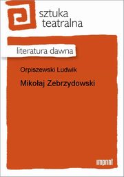 ksiazka tytu: Mikoaj Zebrzydowski autor: Ludwik Orpiszewski