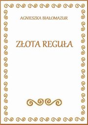 Zota regua, Agnieszka Biaomazur