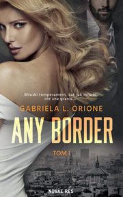 Any Border Tom 1, Gabriela L. Orione