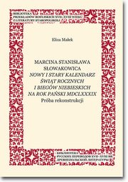 Marcina Stanisawa Sowakowica Nowy i stary kalendarz wit rocznych i biegw niebieskich na rok paski MDCLXXXIX, Eliza Maek