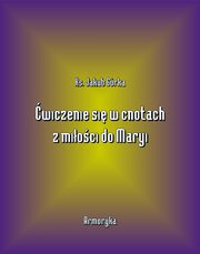 wiczenie si w cnotach z mioci ku Maryi, Jakub Grka
