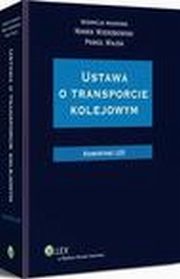 Ustawa o transporcie kolejowym. Komentarz, Marek Wierzbowski, Pawe Wajda