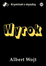 Wyrok, Albert Wojt