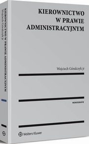 Kierownictwo w prawie administracyjnym, Wojciech Gralczyk