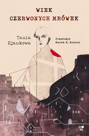 Wiek czerwonych mrwek, Tania Pjankowa