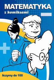 Matematyka z komiksami Liczymy do 100, Beata Guzowska