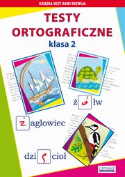 Testy ortograficzne. Klasa 2, Iwona Kowalska, Beata Guzowska