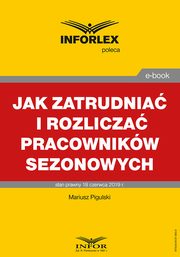 Jak zatrudnia i rozlicza pracownikw sezonowych, Mariusz Pigulski
