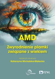 AMD Zwyrodnienie plamki tej zwizane z wiekiem, 