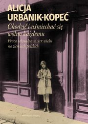 ksiazka tytu: Chodzi i umiecha si wolno kademu autor: Alicja Urbanik-Kope