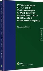 Sytuacja prawna byych stron stosunku najmu w razie dalszego zajmowania lokalu mieszkalnego przez byego najemc, Magdalena Olczyk