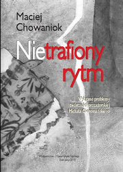 Nietrafiony rytm, Maciej Chowaniok