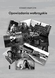 Opowiadania wabrzyskie, Edward Knapczyk