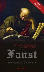 Faust. Tragedii cz pierwsza, Johann Wolfgang von Goethe