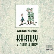 Kaktusy z Zielonej ulicy, Wiktor Zawada