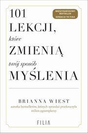 ksiazka tytu: 101 lekcji, ktre zmieni twj sposb mylenia autor: Brianna Wiest