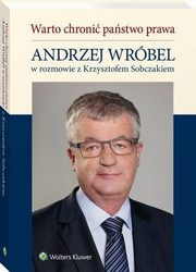 Warto chroni pastwo prawa, Krzysztof Sobczak, Andrzej Wrbel