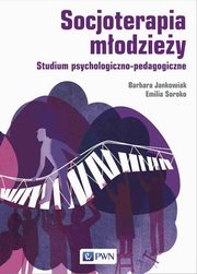 Socjoterapia modziey, Barbara Jankowiak, Emilia Soroko