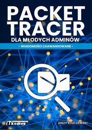 Packet Tracer dla modych adminw, Jerzy Kluczewski