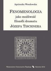 ksiazka tytu: Fenomenologia jako moliwo filozofii dramatu Jzefa Tischnera - 04 Koncepcja 