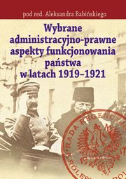 Wybrane administracyjno-prawne aspekty funkcjonowania pastwa w latach 1919-1921, Aleksander Babiski