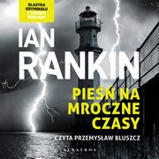 Pie na mroczne czasy., Ian Rankin