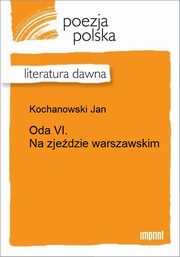 ksiazka tytu: Oda VI. Na zjedzie warszawskim autor: Jan Kochanowski
