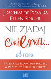 ksiazka tytu: Nie zjadaj cukierka? od razu! autor: Joachim Posada, Ellen Singer