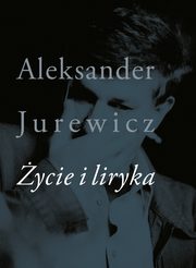 ycie i liryka, Aleksander Jurewicz