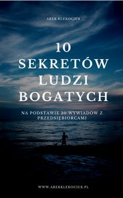 10 sekretw ludzi bogatych, Arek Klekociuk