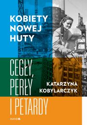 Kobiety Nowej Huty, Katarzyna Kobylarczyk