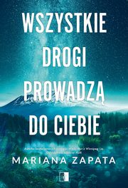 Wszystkie drogi prowadz do ciebie, Mariana Zapata