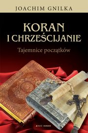 ksiazka tytu: Koran i Chrzecijanie autor: Joachim Gnilka