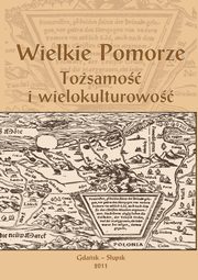 Wielkie Pomorze. Tosamo i wielokulturowo, 