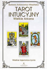 Tarot intuicyjny Wielkie Arkana, Barbara Antonowicz-Wlaziska