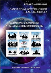 ksiazka tytu: Zarzdzanie organizacjami w przestrzeni publiczno-prywatnej autor: Dominik Kabus, ukasz Czarnecki, Bernard Dugosz, Andrzej czak, Joanna Gajda, Anna Matel, ukasz Menart, Aneta Sobiegraj, Natalia Jdrzejas, Krystyna Zimnoch, Micha Matuszczak, Marzena Kruk, Waldemar Jagodziski, Marzena Sielenzak, Magorzata Martynoga