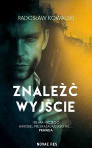 Znale wyjcie, Radosaw Kowalski
