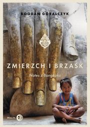Zmierzch i brzask. Notes z Bangkoku, Bogdan Gralczyk