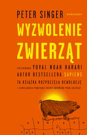 Wyzwolenie zwierzt, Peter Singer, Anna Alichniewicz, Anna Szczsna