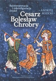 Cesarz Bolesaw Chrobry, Andrzej Kozicki