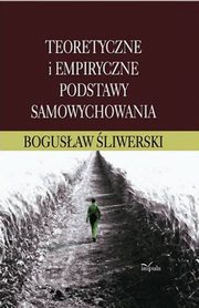 Teoretyczne i empiryczne podstawy samowychowania, Bogusaw liwerski