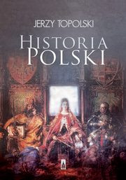 ksiazka tytu: Historia Polski autor: Jerzy Topolski