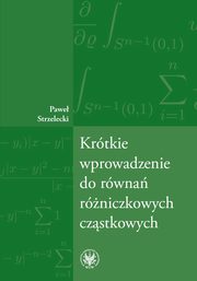 Krtkie wprowadzenie do rwna rniczkowych czstkowych, Pawe Strzelecki